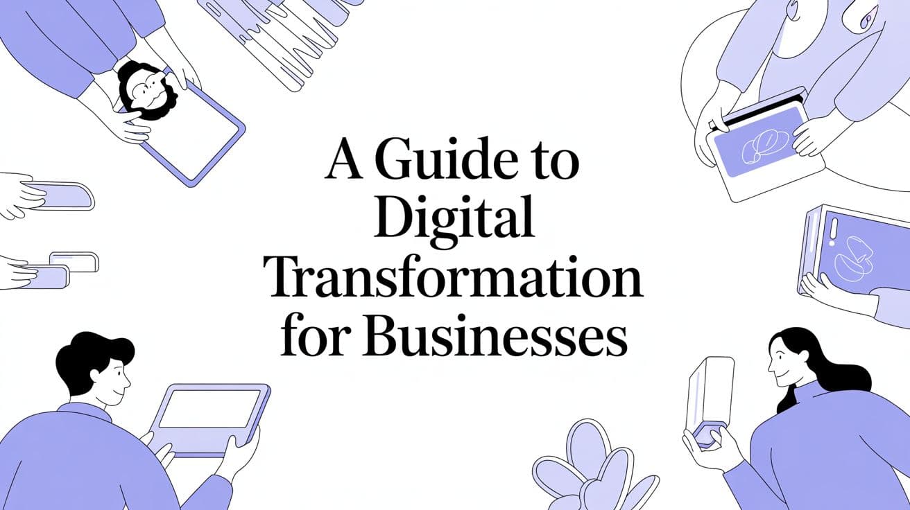 A Guide to Digital Transformation for Businesses