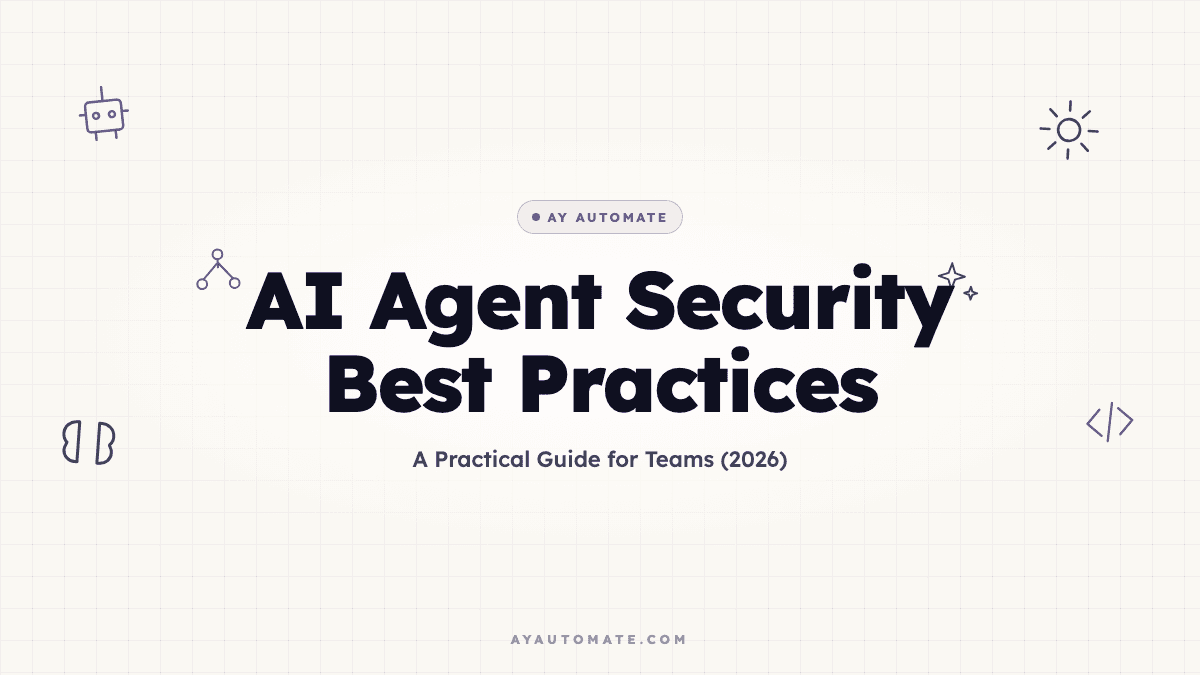 AI Agent Security Best Practices: A Practical Guide for Teams (2026)