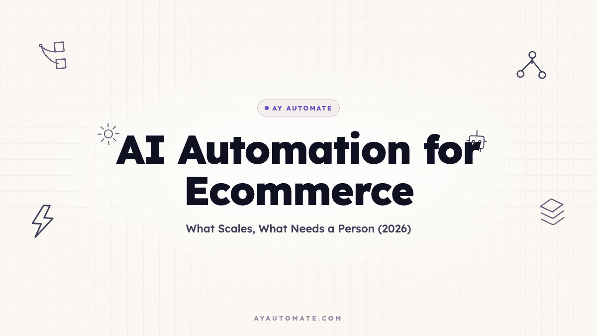 AI Automation for Ecommerce: What Scales, What Needs a Person (2026)