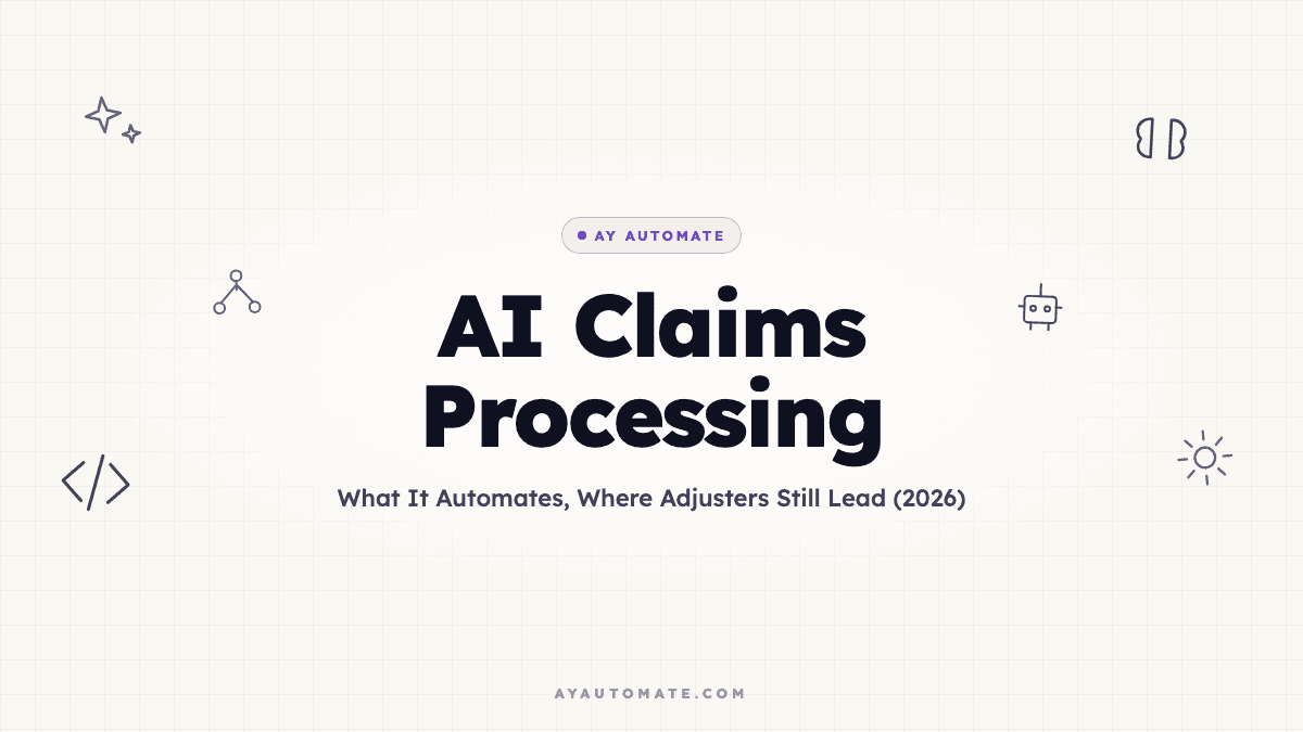 AI Claims Processing: What It Automates, Where Adjusters Still Lead (2026)
