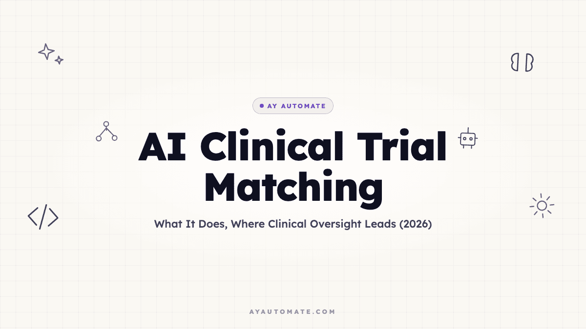AI Clinical Trial Matching: What It Does, Where Clinical Oversight Leads (2026)
