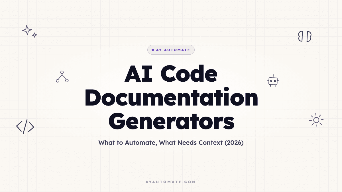 AI Code Documentation Generators: What to Automate, What Needs Context (2026)