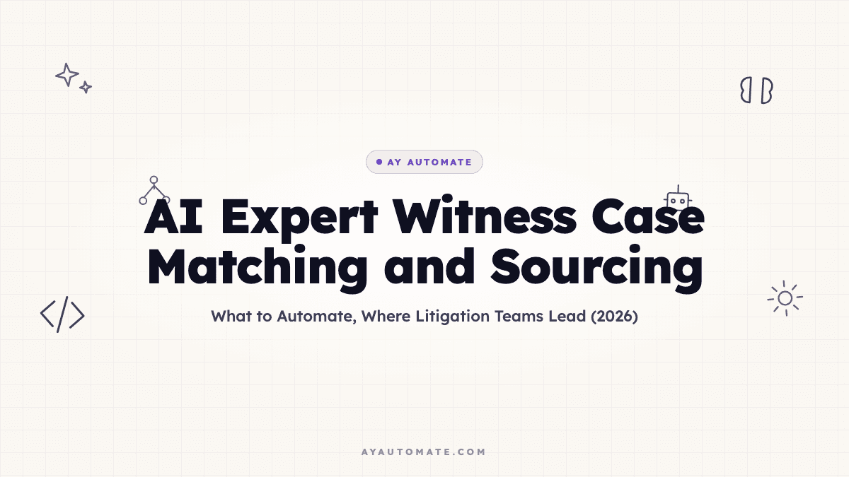 AI Expert Witness Case Matching and Sourcing: What to Automate, Where Litigation Teams Lead (2026)