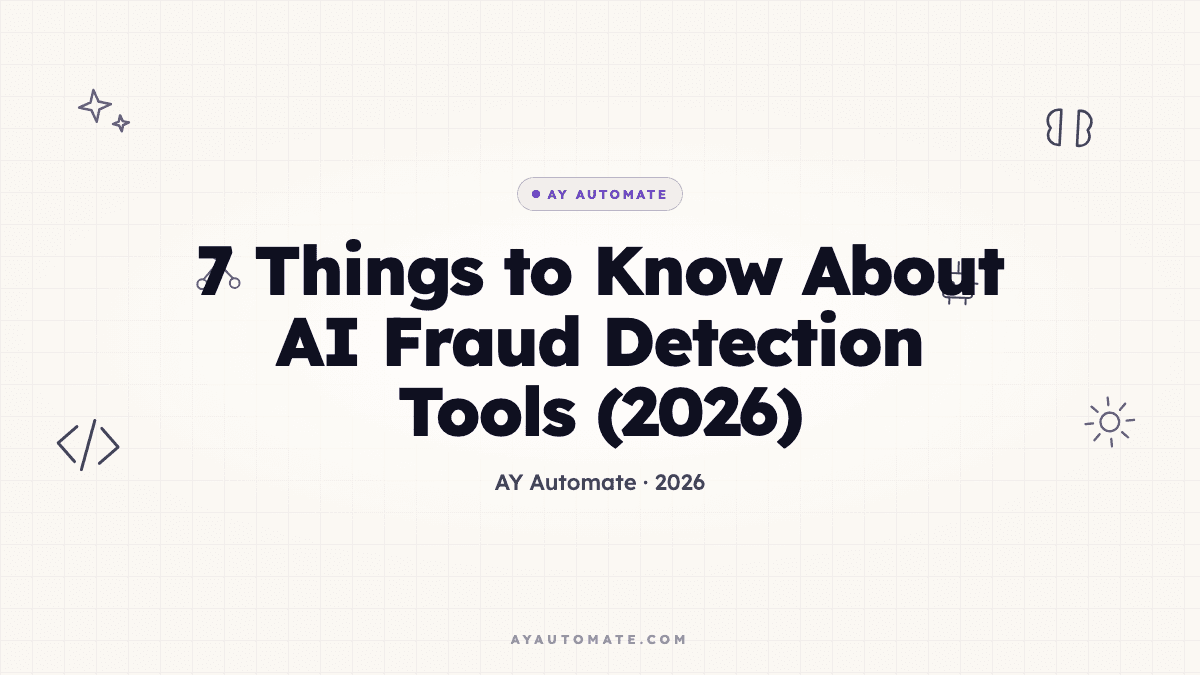 7 Things to Know About AI Fraud Detection Tools (2026)