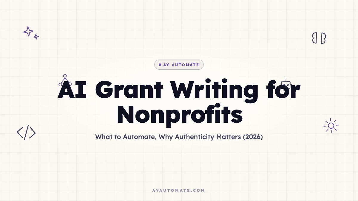 AI Grant Writing for Nonprofits: What to Automate, Why Authenticity Matters (2026)