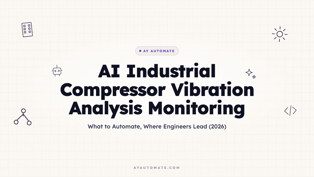 AI Industrial Compressor Vibration Analysis Monitoring: What to Automate, Where Engineers Lead (2026)