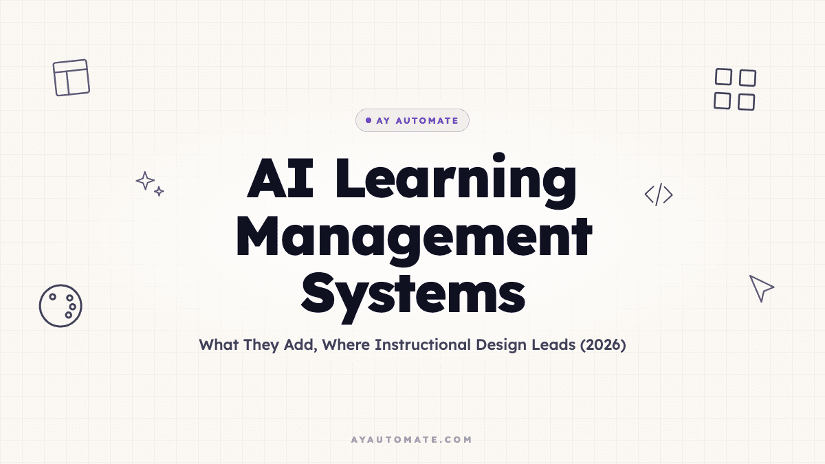AI Learning Management Systems: What They Add, Where Instructional Design Leads (2026)
