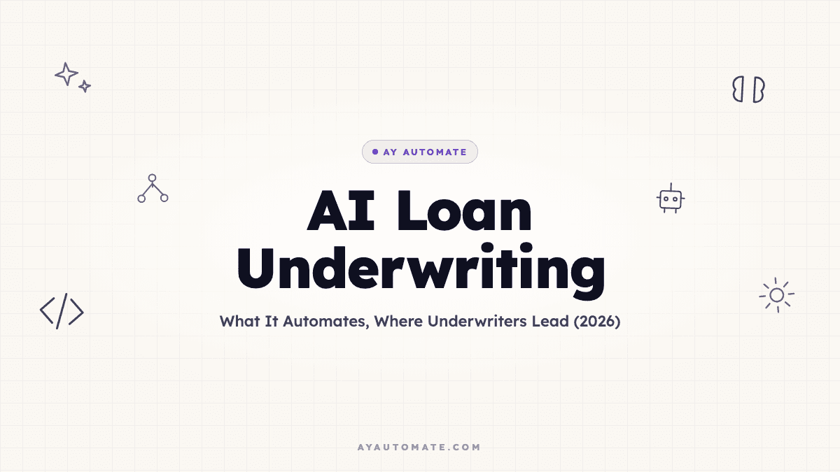AI Loan Underwriting: What It Automates, Where Underwriters Lead (2026)