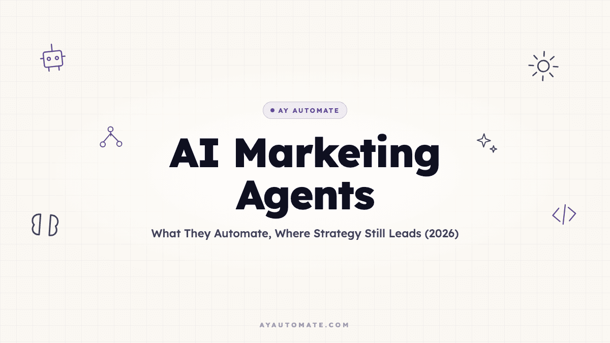 AI Marketing Agents: What They Automate, Where Strategy Still Leads (2026)