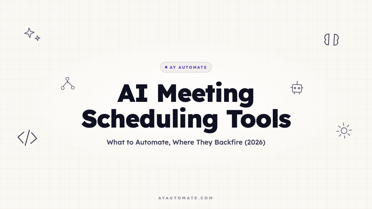 AI Meeting Scheduling Tools: What to Automate, Where They Backfire (2026)