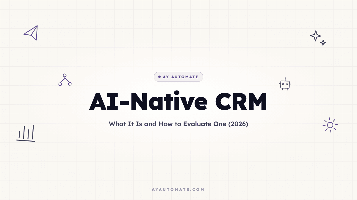AI-Native CRM: What It Is and How to Evaluate One (2026)