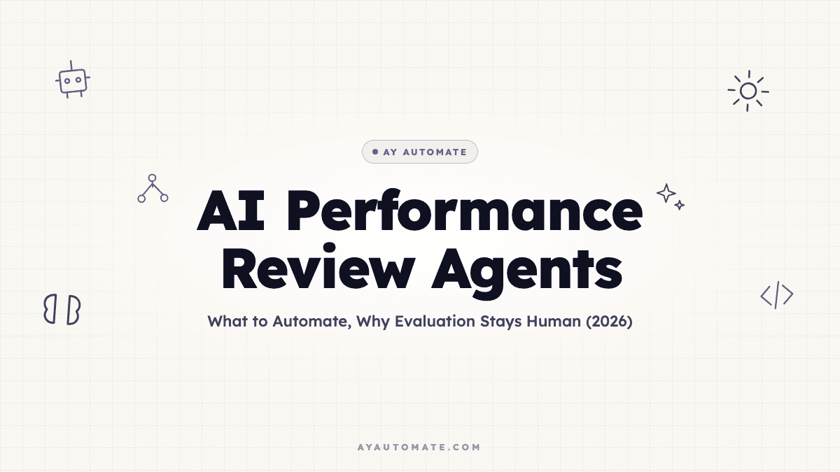 AI Performance Review Agents: What to Automate, Why Evaluation Stays Human (2026)