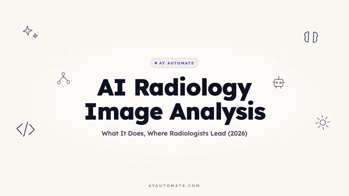 AI Radiology Image Analysis: What It Does, Where Radiologists Lead (2026)
