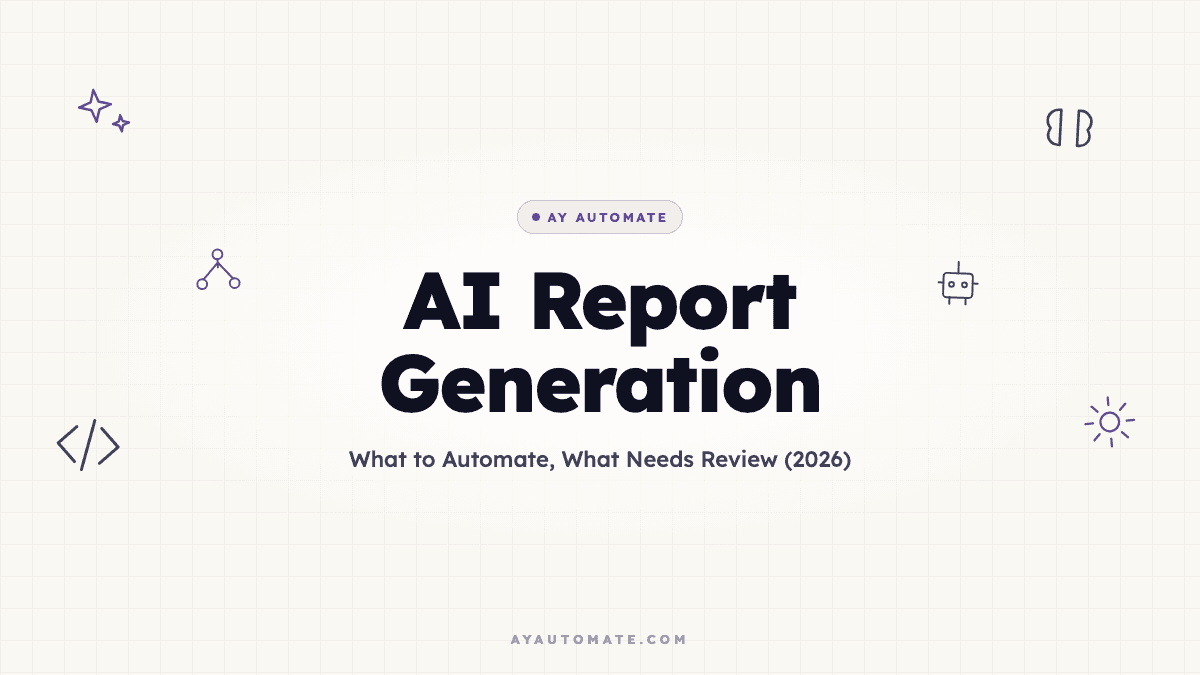 AI Report Generation: What to Automate, What Needs Review (2026)