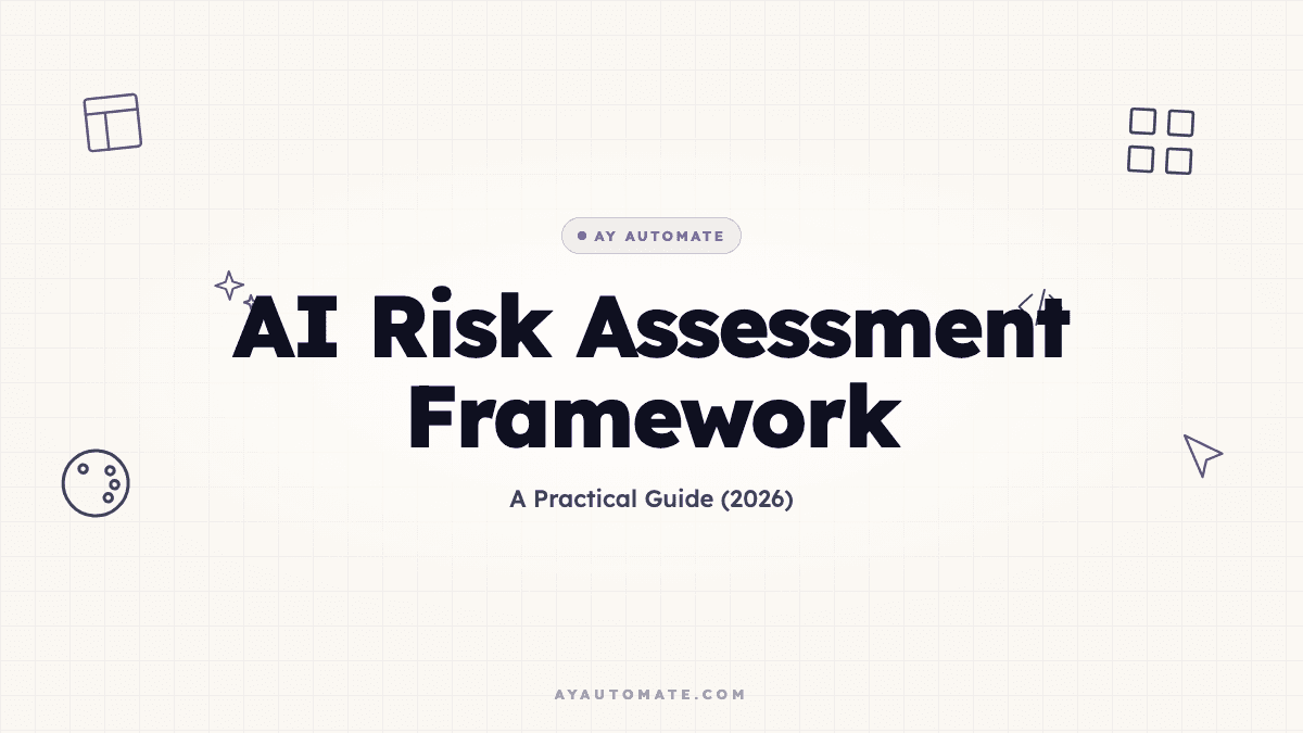 AI Risk Assessment Framework: A Practical Guide (2026)