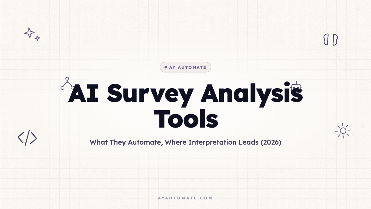 AI Survey Analysis Tools: What They Automate, Where Interpretation Leads (2026)