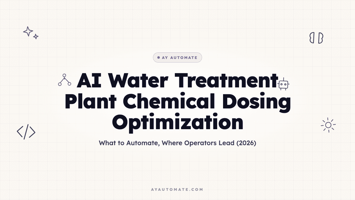 AI Water Treatment Plant Chemical Dosing Optimization: What to Automate, Where Operators Lead (2026)