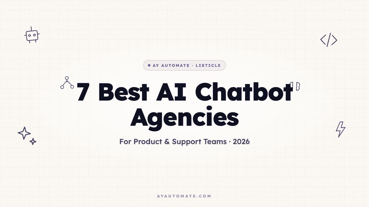 7 best AI chatbot agencies for product and support teams in 2026