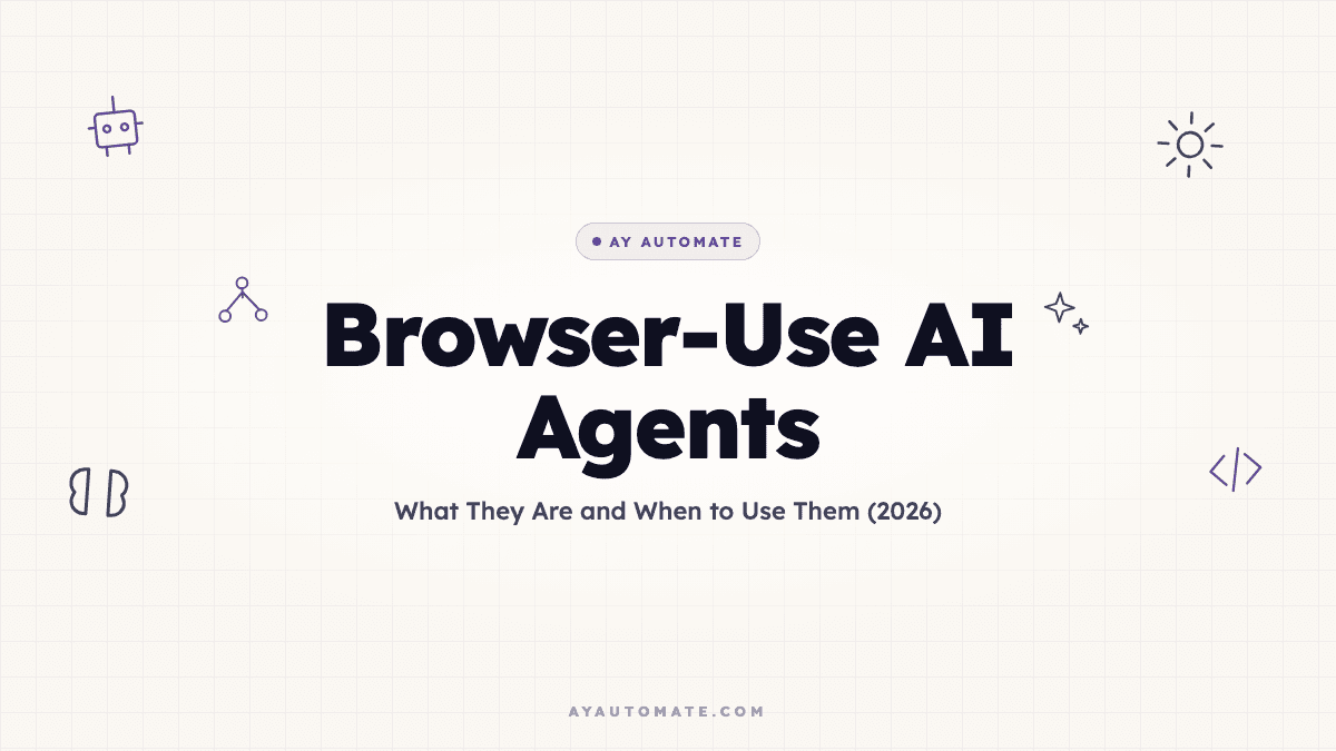 Browser-Use AI Agents: What They Are and When to Use Them (2026)