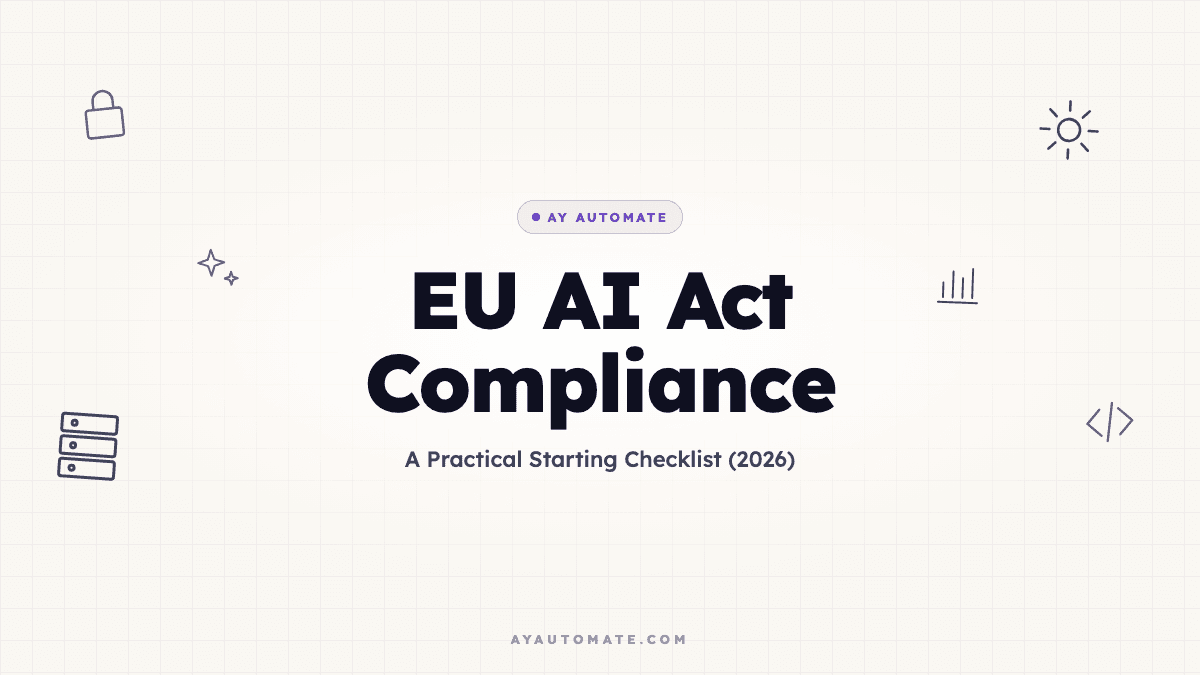 EU AI Act Compliance: A Practical Starting Checklist (2026)