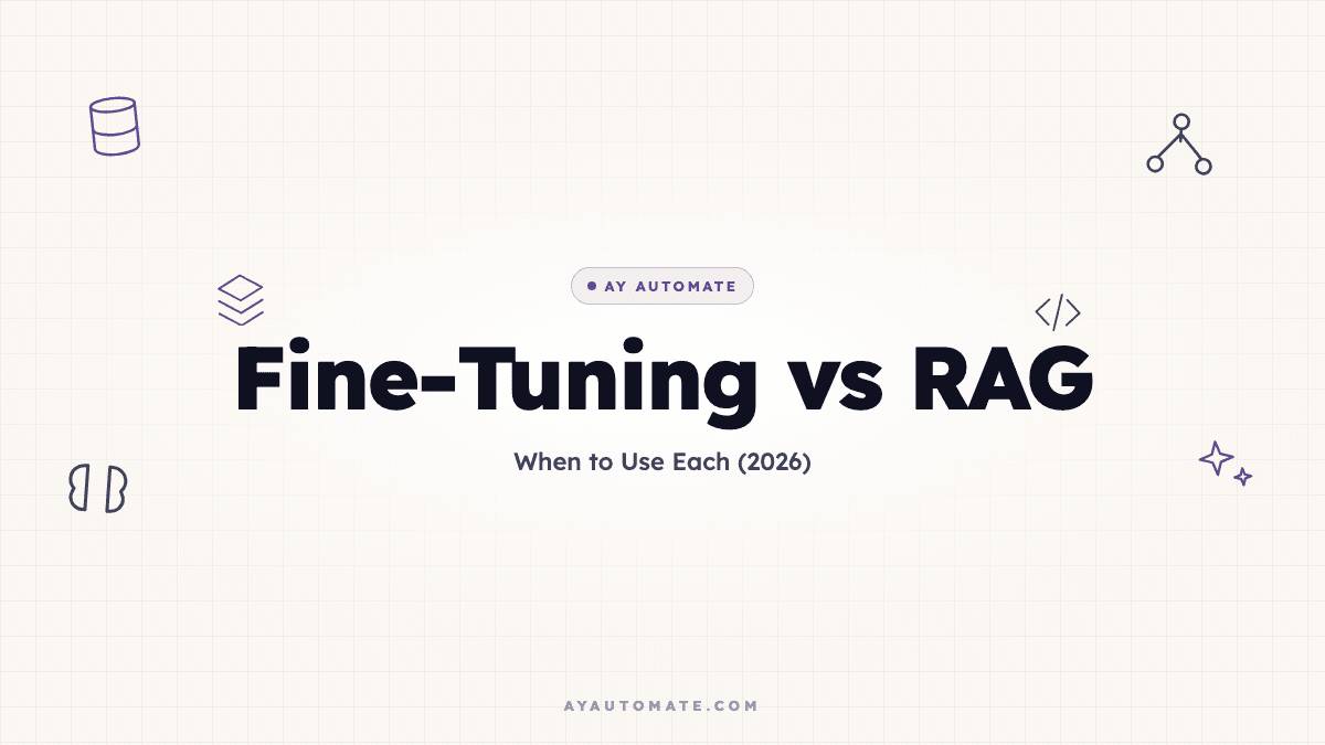 Fine-Tuning vs RAG: When to Use Each (2026)