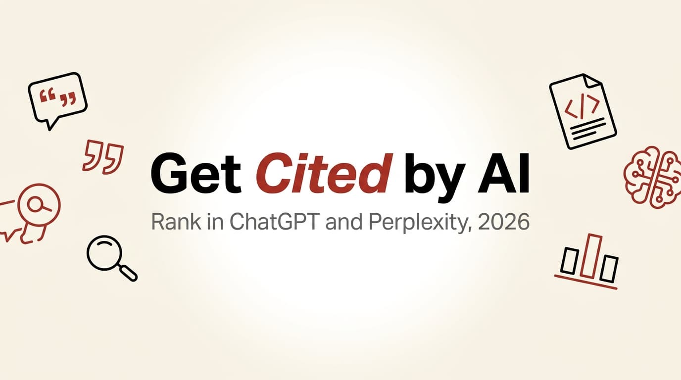 How to Get Cited by ChatGPT and Perplexity (GEO Guide 2026)