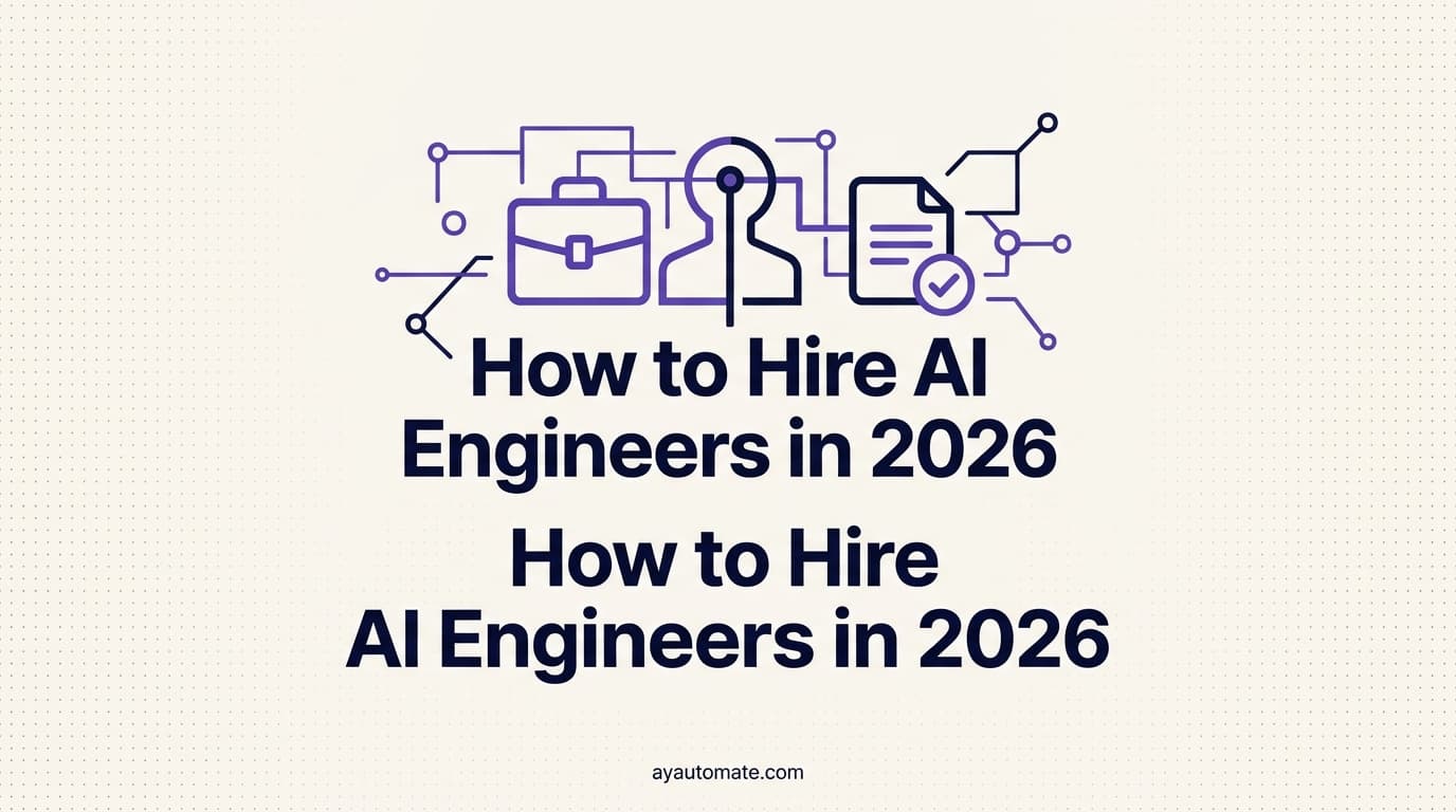 How to Hire AI Engineers in 2026: The Complete Guide