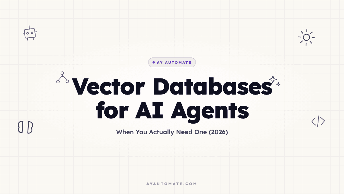 Vector Databases for AI Agents: When You Actually Need One (2026)